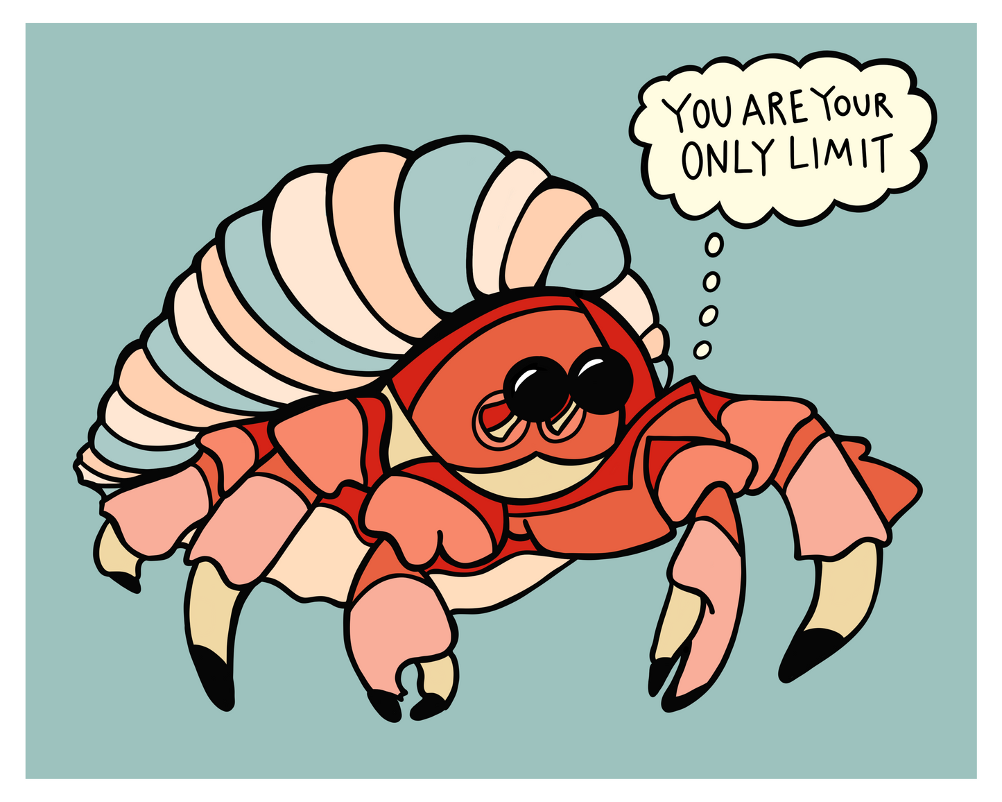 YOU ARE YOUR ONLY LIMIT - RED HERMIT CRAB