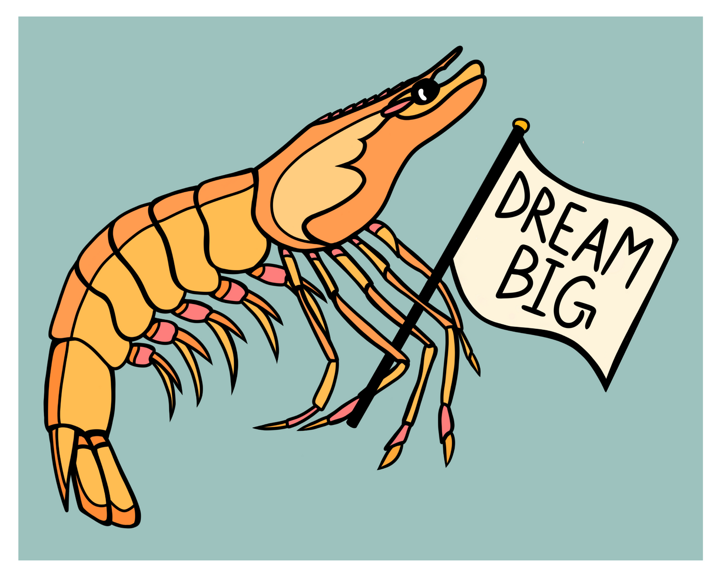 DREAM BIG - YELLOW SHRIMP