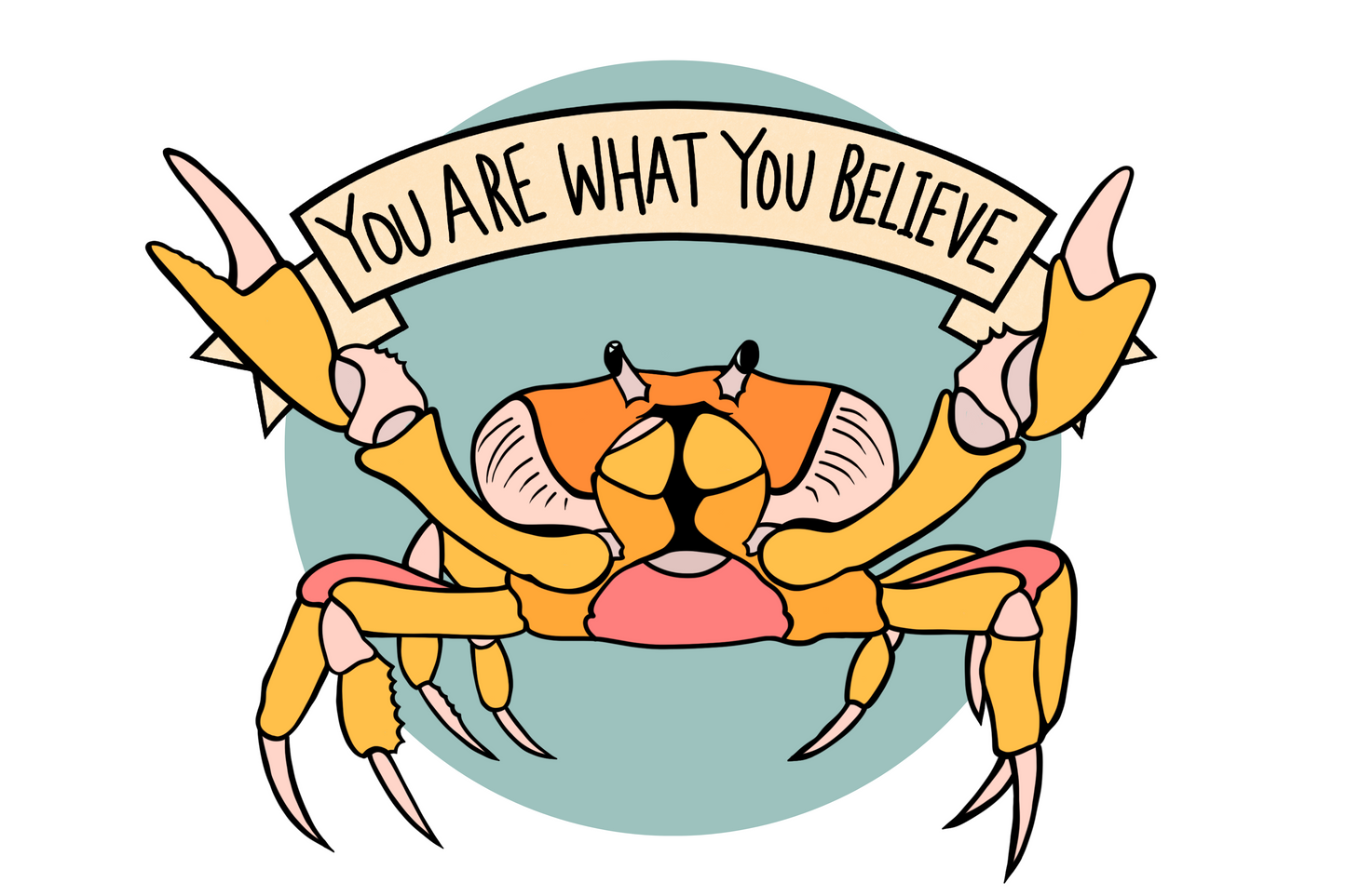 YOU ARE WHAT YOU BELIEVE - YELLOW CRAB