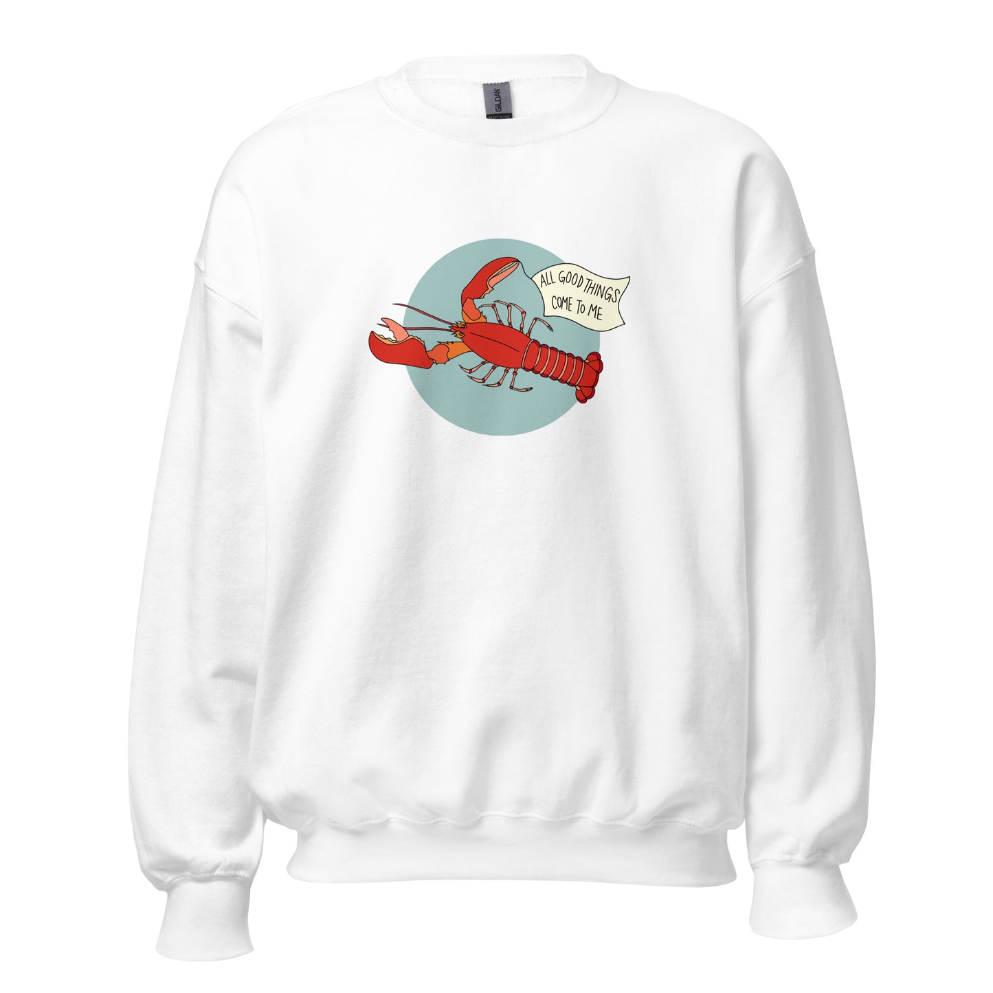 ALL GOOD THINGS COME TO ME - RED LOBSTER - SWEATSHIRT